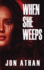 When She Weeps
