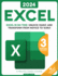 Excel 2022: the Most Updated Bible to Master Microsoft Excel From Scratch in Less Than 7 Minutes a Day | Discover All the Features & Formulas With Step-By-Step Tutorials