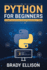 Python for Beginners: a Crash Course to Learn Python Programming in 1 Week (Programming Languages for Beginners)