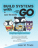 Build Systems With Go: Everything a Gopher Must Know