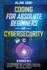 Coding for Absolute Beginners and Cybersecurity: 5 Books in 1 the Programming Bible: Learn Well the Fundamental Functions of Python, Java, C++ and How to Protect Your Data From Hacker Attacks