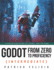 Godot From Zero to Proficiency (Intermediate): a Step-By-Step Guide to Code Your Fps With Godot