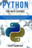 Python for Data Science: 2 Books in 1. A Practical Beginner's Guide to learn Python Programming, introducing into Data Analytics, Machine learning, Web Development, with Hands-on Projects