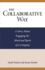 The Collaborative Way: a Story About Engaging the Mind and Spirit of a Company