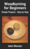 Woodturning for Beginners: Simple Projects-Step By Step