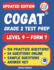 Cogat(r) Grade 2 Test Prep: Grade 2, Level 8, Form 7, One Full-Length Practice Test,154 Practice Questions, Answer Key, Sample Questions for Each Test Area, 54 Additional Questions Online.