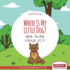 Where is My Little Dog? -? ? ? ? ? ? ? ? ? ? ? ? ? ? ? : Bilingual Childrens Picture Book in English Japanese for Ages 2-5 With Coloring Pics: 4 (Japanese Books for Children)