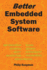 Better Embedded System Software