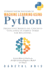 Ultimate Step By Step Guide to Machine Learning Using Python: Predictive Modelling Concepts Explained in Simple Terms for Beginners