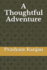 A Thoughtful Adventure
