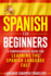 Spanish for Beginners: A Comprehensive Guide for Learning the Spanish Language Fast