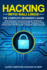 Hacking With Kali Linux: The Complete Beginner's Guide With Detailed Practical Examples Of Wireless Networks Hacking & Penetration Testing To Fully Understand The Basics Of Computer Cyber Security
