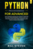 Python Programming for Advanced: the Updated Advanced Guide to Master Python Programming Step By Step in a Few Days With Machine Learning and Data Science Resources (Vol. 3)