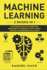 Machine Learning 2 Books in 1 an Introduction Math Guide for Beginners to Understand Data Science Through the Business Applications
