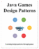 Java Games Design Patterns Learning Programming Design Patterns Through Games