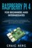 Raspberry Pi 4 For Beginners And Intermediates: A Comprehensive Guide for Beginner and Intermediates to Master the New Raspberry Pi 4 and Set up Innovative Projects