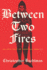 Between Two Fires >>>> a Superb Signed First Edition & First Printing Paperback Original (Self Published) 