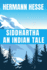 Siddhartha an Indian Tale-Hermann Hesse: Classic Edition