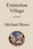 Extinction Village: a Novel