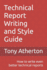 Technical Report Writing and Style Guide How to Write Even Better Technical Reports