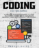 Coding for Beginners: a Simplified Guide for Beginners to Learn Self-Taught Codi