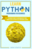 Learn Python Programming for Beginners: The Complete Guide To Learn Coding with Python. Become Fluent in This High-Level Programming Language