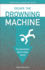 Escape the Drowning Machine: The Counterintuitive Guide To Leading Yourself