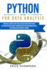 Python for Data Analysis: A Practical Guide You Can't Miss to Master Data Using Python. Key Tools for Data Science, Introducing You Into Data Manipulation, Data Visualization, Machine Learning.