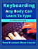 Keyboarding Any Body Can Learn to Type