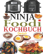 Ninja Foodi Kochbuch Deutsch Das Handbuch Fr Einsteiger Und Der Ultimative Begleiter Fr Ninja Foodi Multikocher 35 Ninja Foodi Rezepte, Einfache Und Schmackhafte Rezepte Ninja Foodi Rezeptbuch