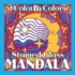 Stained Glass Mandala Color By Colors (Color By Line: Stress Relief Coloring Book Series)