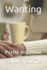 Wanting: Poetry And Prose