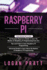 Raspberry Pi: 3 in 1- Essential Beginners Guide+ Tips and Tricks+ Advanced Guide to Learn About the Realms of Raspberry Pi Programming