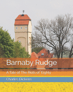 Barnaby Rudge: a Tale of the Riots of? Eighty