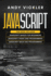 Javascript: This Book Includes: Javascript Basics for Beginners + Javascript Front End Programming + Javascript Back End Programming