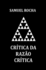 Cr�tica da Raz�o Cr�tica