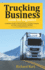 Trucking Business Guide for Beginners: a Definitive Guide to Start and Grow a Trucking Company Plus Tips to Avoid Common Mistakes