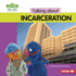 Talking About Incarceration Format: Library Bound