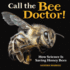 Call the Bee Doctor! Format: Library Bound
