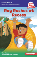 Ray Rushes at Recess Format: Paperback