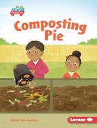 Composting Pie Format: Library Bound