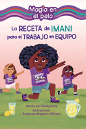 La Receta De Imani Para El Trabajo En Equipo (Imani's Recipe for Teamwork) Format: Paperback