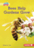 Bees Help Gardens Grow Format: Paperback