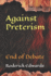 Against Preterism: End of Debate