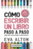 C�mo Escribir un Libro Paso a Paso: Manual R�pido y F�cil Para Escribir y Planificar una Novela con el M�todo Autorissimo