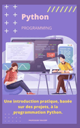 Une introduction pratique, bas�e sur des projets, � la programmation Python.
