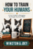How To Train Your Humans