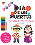 D�a de los Muertos Learning and Coloring Book for ages 7+ Large Print.