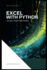 Excel With Python: Unlock Your Inner Range: An Introduction to the integration of Python and Excel