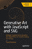 Generative Art With Javascript and Svg